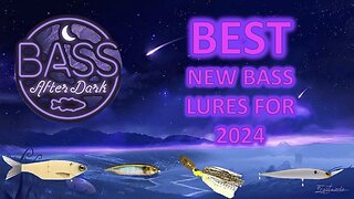 What are the best new lures for 2024?