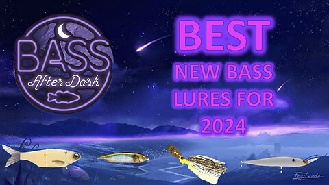 What are the best new lures for 2024?