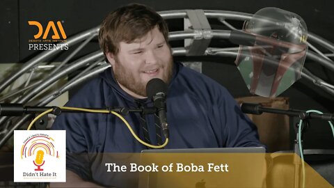 Didn't Hate It Movie Podcast - The Book of Boba Fett