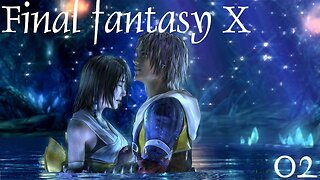 Final Fantasy X |02| Ca caille