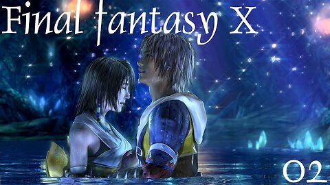 Final Fantasy X |02| Ca caille