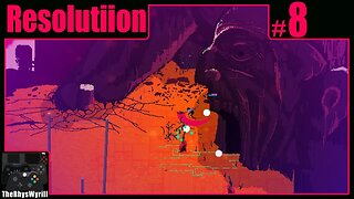 Resolutiion Playthrough | Part 8