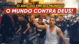 O Final é Inevitável: A Rebelião do Mundo Contra Deus e o Fim do Mundo