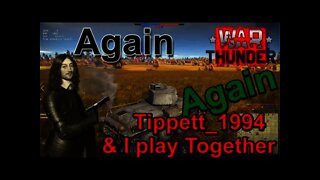 War Thunder Tippett_1994 & I play together again HD