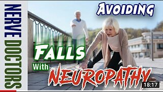 How to Avoid Falls with Neuropathy - The Nerve Doctors