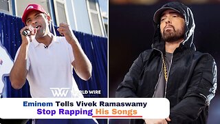 Eminem Tells Vivek Ramaswamy To Stop Rapping His Songs-World-Wire