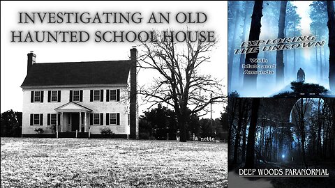 What happens when we investigate an old haunted school house?