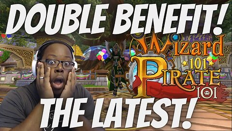 🎁 DOUBLE BENEFIT! Wizard101 & Pirate101 News!