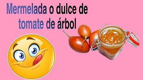 DULCE O MERMELADA DE TOMATE DE ARBOL_JALEA_SWEET OR TREE TOMATO JAM_JELLY