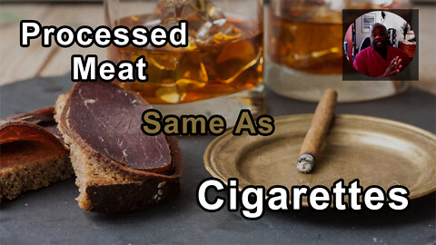 The World Health Organization Classifies Processed Meat As A Carcinogen In The Same Class As
