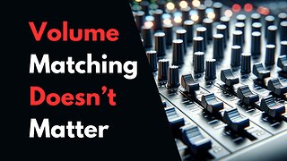 Volume Matching: Why I Stopped Caring