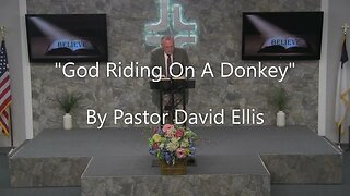 "God Riding On A Donkey" By Pastor David Ellis