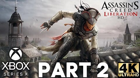 Assassin's Creed: Liberation HD Gameplay Walkthrough Part 2 | Xbox Series X|S, Xbox 360 | 4K