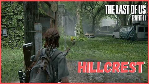 Hillcrest | The Last Of Us Part II NOVO JOGO +