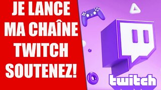 JE LANCE MA CHAÎNE TWITCH ! POURQUOI COMMENT ? DONNEZ DU SOUTIENT @Touche Pas à Mon YouTube