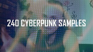 Cyberpunk Sample pack for making EDM, PSY, TRAP, DRILL, BREAKS, and more!