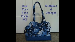 Bow Tuck Tote Purse #3 Mistakes & Changes