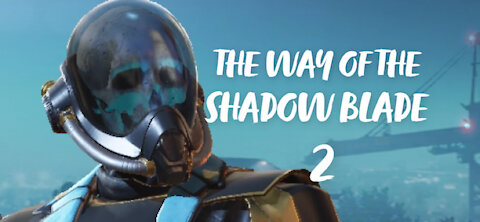 The Way of the Shadow Blade 2