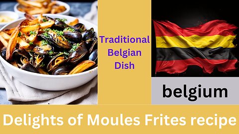 Delights of Moules Frites recipe ,A Traditional Belgian Dish