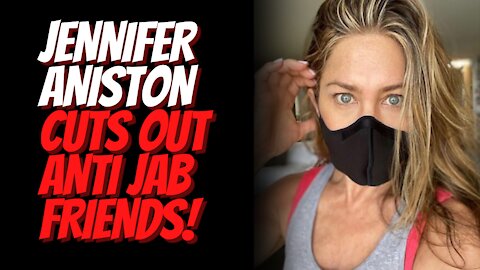 Jennifer Aniston Hits Back at Criticism Over Her Decision to Cut Out Friends That Don't Get The Jab!