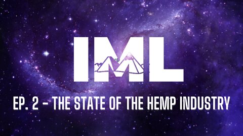 The State of the Hemp Industry (Ep.2)