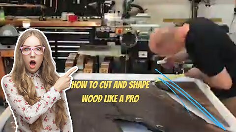 How to Cut and Shape Wood Like a Pro