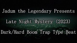 Jadum the Legendary - Late Night Mystery (2023) Dark/Hard Boom Trap Type Beat