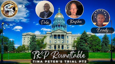 Ep. 5 TKP Round Table – Tina Peter’s Trial Pt5