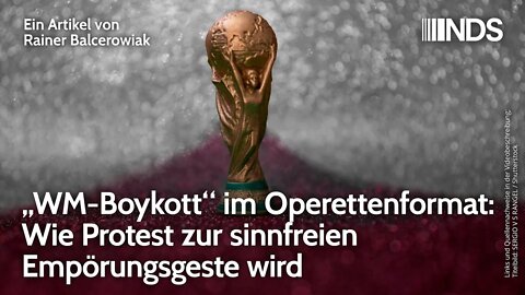 „WM-Boykott“ im Operettenformat: Wie Protest zur sinnfreien Empörungsgeste wird | R. Balcerowiak NDS
