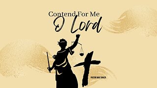 Contend For Me, O Lord - Psalm 35:22-28