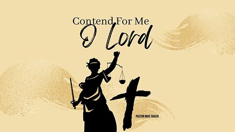 Contend For Me, O Lord - Psalm 35:22-28