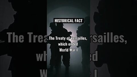 The Treaty of Versailles, which ended World War I, was signed in 1919.