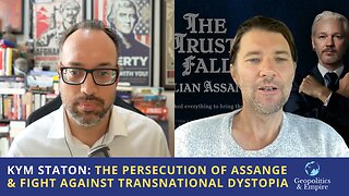 Kym Staton: The Persecution of Assange & Fight Against Transnational Dystopia