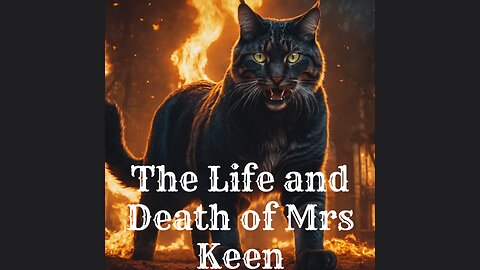 The Life and Death of Mrs Keen (Horror/Fantasy/Scary/Romance Creepypasta)