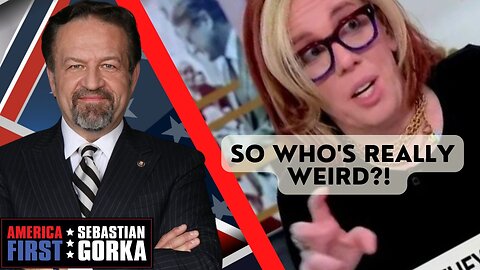 So who's really weird?! Sebastian Gorka on AMERICA First