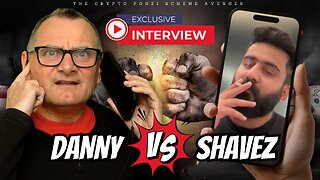 EXCLUSIVE INTERVIEW ShaveZ Anwar Vs Danny de Hek aka The Crypto Ponzi Scheme Avenger