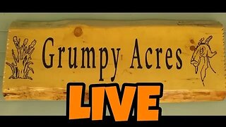 Grumpy Acres Live!
