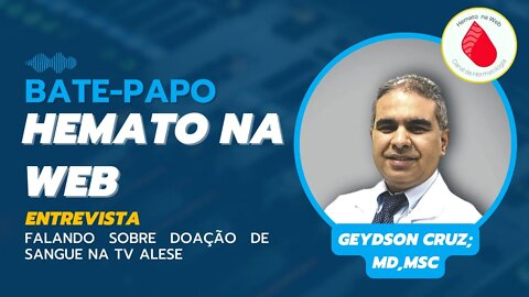 ENTREVISTA! Importância da DOAÇÃO DE SANGUE! | Geydson Cruz [MD,MSc]