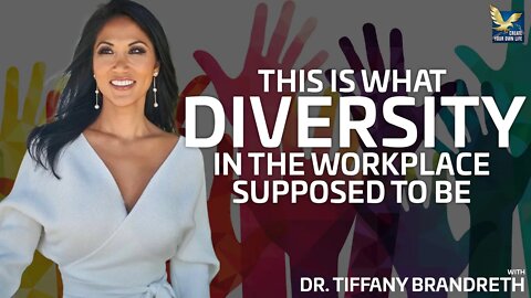 What Diversity in the Workplace is Supposed To Be | Dr. Tiffany Brandreth