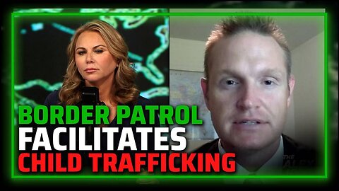 Former Border Patrol Agent Reveals Child Trafficking Is Why He Quit