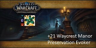 +21 Waycrest Manor | Preservation Evoker | Fortified | Afflicted | Raging | #1