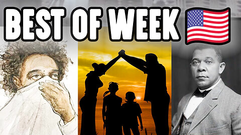 BEST OF WEEK: Riots in England. Family Relations. Booker T Washington. | AUG 05 - AUG 09 '24