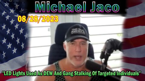 Michael Jaco HUGE Intel Aug 28: "LED Lights Used As DEW And Gang Stalking Of Targeted Individuals"