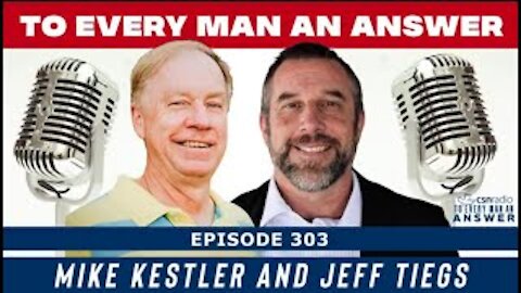 Episode 303 - Jeff Tiegs and Mike Kestler on To Every Man An Answer