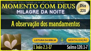 MOMENTO COM DEUS - LEITURA DIÁRIA DA BÍBLIA | MILAGRE DA NOITE - Dia 335/365 #biblia