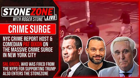 NYC Crime Report Host/Comedian Pat Dixon & Roger Stone Discuss Surging Crime + Sal Greco Joins