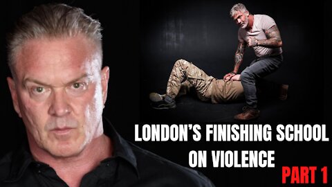 London's Finishing School On Violence With Lee Morrison Part 1
