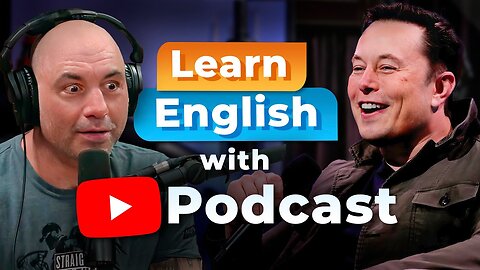 Learn English with the Joe Rogan Podcast - ELON MUSK