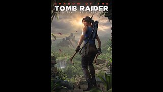 SHADOW OF THE TOMB RAIDER PART 1 WALKTHROUGH