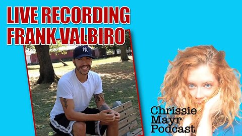 LIVE Chrissie Mayr Podcast with Frank Valbiro of Quite Frankly - Roseanne, The Ocean